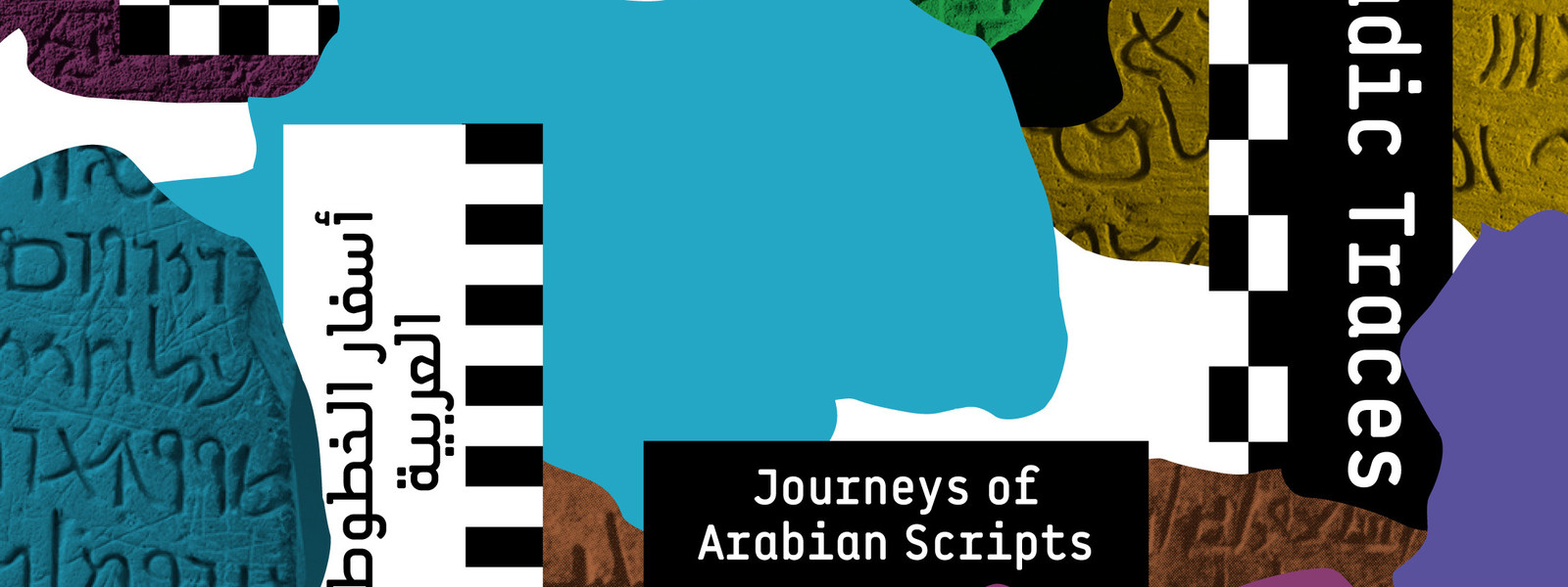 - Nomadic Traces: Journeys of Arabian Scripts